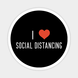 I Love Social Distancing Magnet